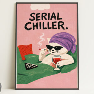 Serial Chiller Wall Art Print – Funny Cat Poster
